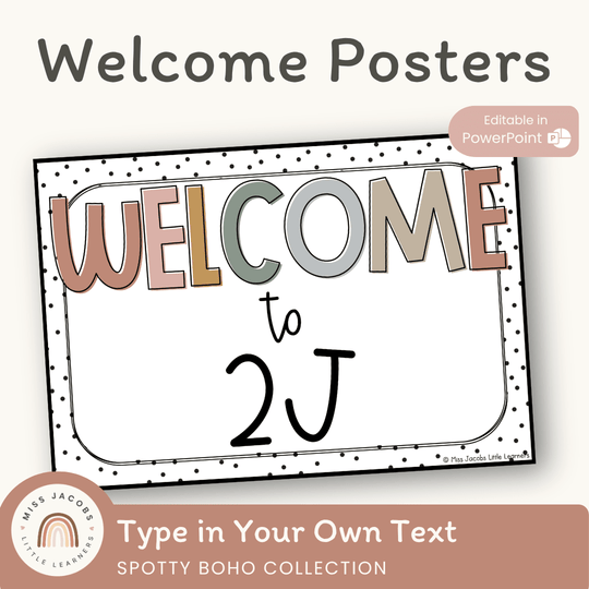 Welcome Posters - Spotty Boho Classroom Decor